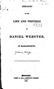Cover of: Remarks on the Life and Writings of Daniel Webster, of Massachusetts