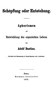 Cover of: Schopfung oder Entstehung: Aphorismen zur Entwicklung des organischen Lebens by Adolf Bastian