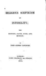 Cover of: Religious Scepticism and Infidelity: Their History, Cause, Cure and Mission