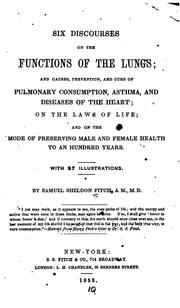 Cover of: Six discourses on the functions of the lungs, and causes, prevention, and cure of pulmonary ...