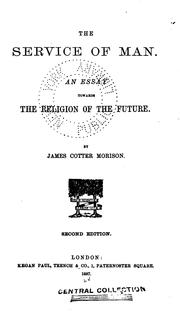 Cover of: The Service of Man: An Essay Towards the Religion of the Future