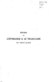 Cover of: Études sur l'étymologie & le vocabulaire du vieux slav ...