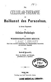 Cover of: Die Cellular-Therapie als Heilkunst des Paracelsus, in ihrem Gegensatz zur Cellular-Pathologie ...