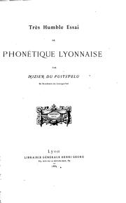 Cover of: Très humble essai de phonétique lyonnaise