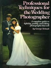 Cover of: Professional techniques for the wedding photographer by George Schaub