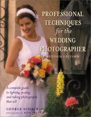 Cover of: Professional Techniques for the Wedding Photographer: A Complete Guide to Lighting, Posing and Taking Photographs That Sell (Photography for All Levels: Advanced)