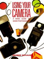 Cover of: Using your camera by George Schaub
