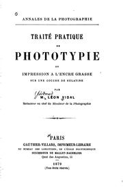 Cover of: Traité pratique de phototypie, ou, impression à l'encre grasse sur une couche de gélatine