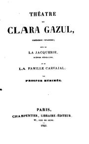 Cover of: Théatre de Clara Gazul: comédienne espagnole, suivi de La Jacquerie, scènes féodales, et de La ...