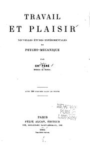 Cover of: Travail et plaisir: nouvelles études expérimentales de psycho-mécanique