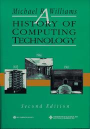 A history of computing technology by Williams, Michael R.