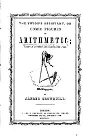 Cover of: The tutor's assistant, or Comic figures of arithmetic, by Alfred Crowquill