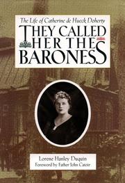 Cover of: They called her the baroness: the life of Catherine de Hueck Doherty