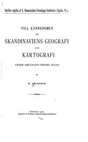 Cover of: Till kännedomen om Skandinaviens geografi och kartografi under 1500-talets ...
