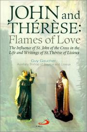 Cover of: John and Thérèse: flames of love : the influence of St. John of the Cross in the life and writings of St. Thérèse of Lisieux