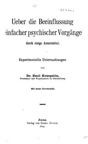 Cover of: Ueber die Beeinflussung einfacher psychischer Vorgänge durch einige Arzneimittel: Experimentelle ...