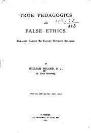 Cover of: True Pedagogics and False Ethics: Morality Cannot be Taught Without Religion