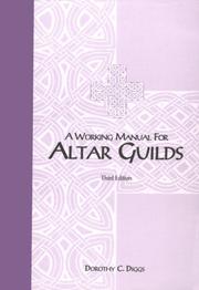 Cover of: A working manual for altar guilds by Dorothy C. Diggs