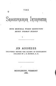 Cover of: The Shakespearean Interpreter: With Memorial Words Respecting Henry Norman Hudson