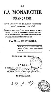 Cover of: De la monarchie française, depuis le retour de la maison, de Bourbon, jusqu'au premier avril 1815