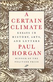 Cover of: A certain climate: essays in history, arts, and letters