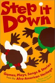 Cover of: Step it down: games, plays, songs, and stories from the Afro-American heritage