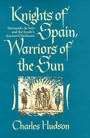 Cover of: Knights of Spain, warriors of the sun: Hernando De Soto and the South's ancient chiefdoms