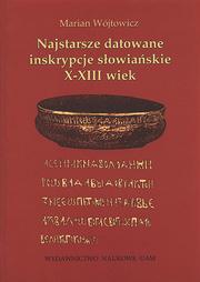 Najstarsze datowane inskrypcje słowiańskie by Marian Wójtowicz