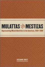 Cover of: Mulattas and mestizas: representing mixed identities in the Americas, 1850-2000