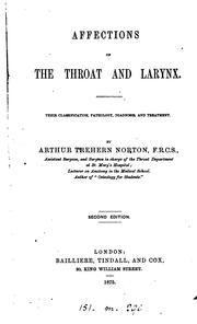 Affections of the throat and larynx, the classification, description, and statistics of 150 ... by Arthur Trehern Norton