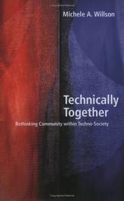 Cover of: Technically together: re-thinking community within techno-society