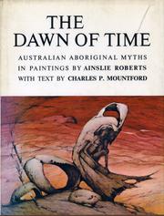 Cover of: The dawn of time: Australian aboriginal myths in paintings