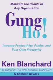 Gung ho! : increase productivity, profits and your own prosperity