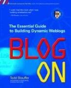 Blog on : the essential guide to building dynamic Weblogs