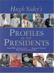 Cover of: Hugh Sidey's profiles of the presidents: from FDR to Clinton with Time magazine's veteran White House correspondent.