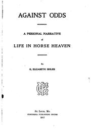 Cover of: Against Odds: A Personal Narrative of Life in Horse Heaven |