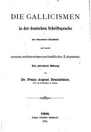 Cover of: Die Gallicismen in der deutschen Schriftsprache: Mit besonderer Rücksicht auf unsere neuere ...