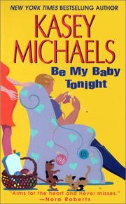 Cover of: Be my baby tonight by Kasey Michaels