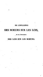 Cover of: De l'influence des mœurs sur les lois, et de l'influence des lois sur les mœurs: ouvrage auquel ...