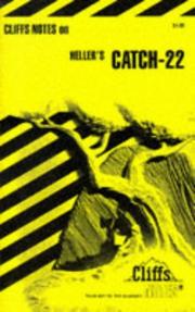 Cover of: Catch-22 notes, including life and backgrounds, list of characters, style and structure in Catch-22, critical commentaries, the novel and its tradition, review questions, selected bibliography by Charles A. Peek