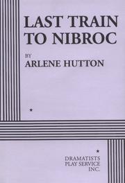 Cover of: Last train to Nibroc by Arlene Hutton