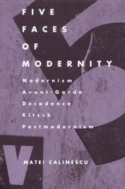 Cover of: Five faces of modernity: modernism, avant-garde, decadence, kitsch, postmodernism