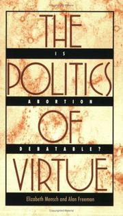 Cover of: The politics of virtue by Elizabeth Mensch
