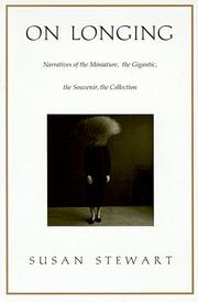 Cover of: On longing: narratives of the miniature, the gigantic, the souvenir, the collection