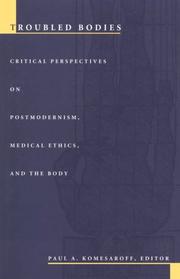 Cover of: Troubled Bodies: Critical Perspectives on Postmodernism, Medical Ethics, and the Body