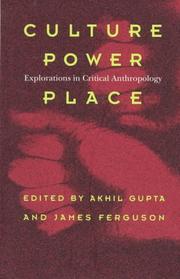 Cover of: Culture, power, place: explorations in critical anthropology