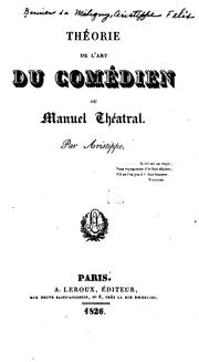 Théorie de l'art du comédien; ou, Manuel théâtral. by Aristippe Félix Bernier de Maligny