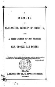 Cover of: A Memoir of Alexander, Bishop of Brechin: With a Brief Notice of His Brother the Rev. George Hay ...