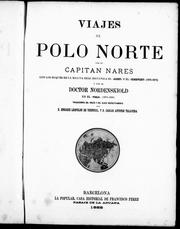 Cover of: Viajes al Polo Norte por el Capitán Nares con los buques de la marina real britanica el "Alert" y el "Discovery" (1875-1876) y por le Doctor Nordenskiold on el "Vega" (1879-1880)