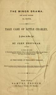 Cover of: Take care of little Charley.: A farce, in one act.